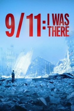 Watch 9/11: I Was There movies free online