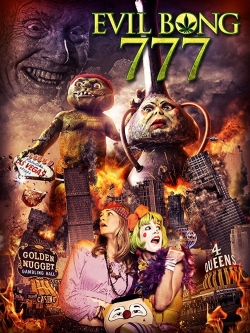 Watch Evil Bong 777 movies free online