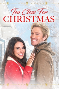 Watch Too Close For Christmas movies free online