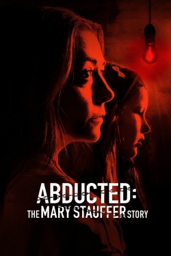 Watch Abducted: The Mary Stauffer Story movies free online