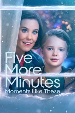 Watch Five More Minutes: Moments Like These movies free online