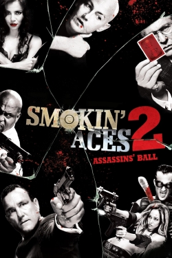 Watch Smokin' Aces 2: Assassins' Ball movies free online