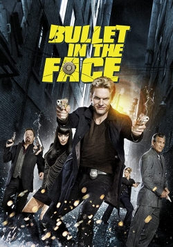 Watch Bullet in the Face movies free online